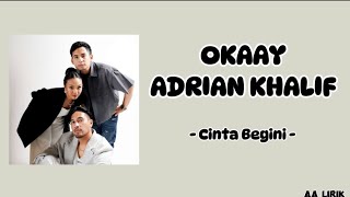 Download lagu Okaay, Adrian Khalif - Cinta Begini ( Lirik ) mp3 Download lagu Okaay, Adrian Khalif - Cinta Begini ( Lirik ) mp3