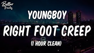 YoungBoy Never Broke Again - Right Foot Creep (Clean) (1 Hour) 🔥 (Right Foot Creep 1 Hour Clean)