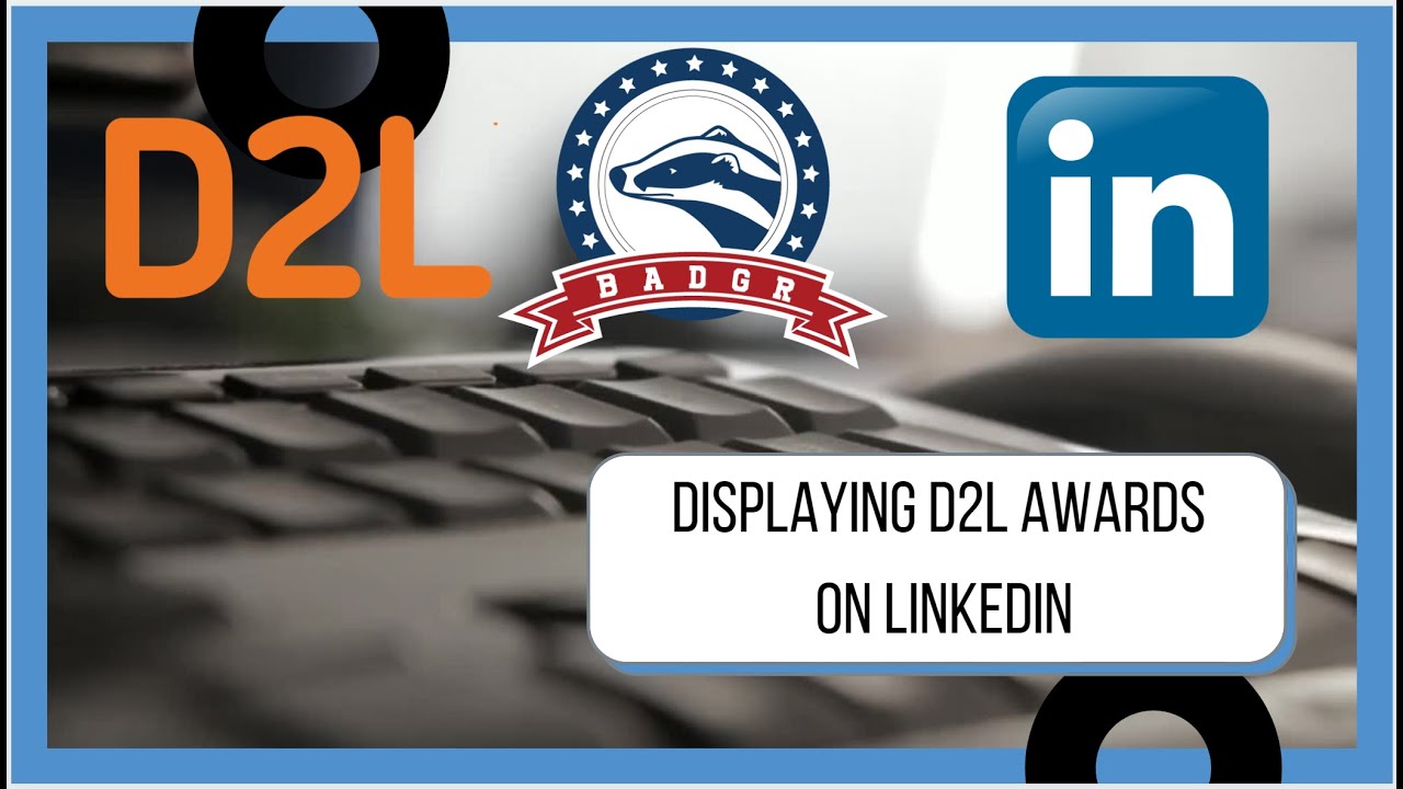 Displaying Your D2L Awards on LinkedIn