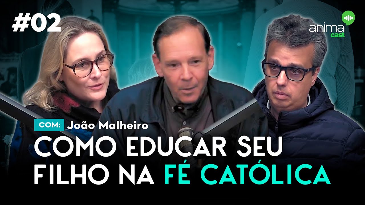 Como educar seu filho na fé católica | Ep. #02 | com João Malheiro