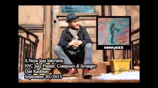 A Neon Jazz Interview with Jazz Pianist, Composer & Arranger Dan Kaufman