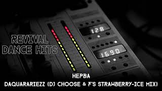 Hepba - Daquarariezz (DJ Choose & F's Strawberry-Ice Mix) [HQ]