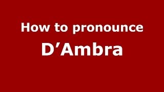 How to pronounce D’ambra
