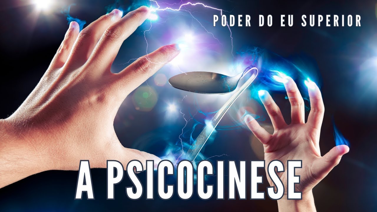 PSICOCINESE | A capacidade misteriosa da mente de influenciar a matéria