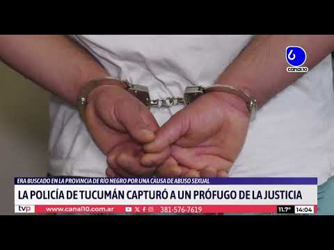 Cayó en Tucumán un prófugo buscado por abuso sexual