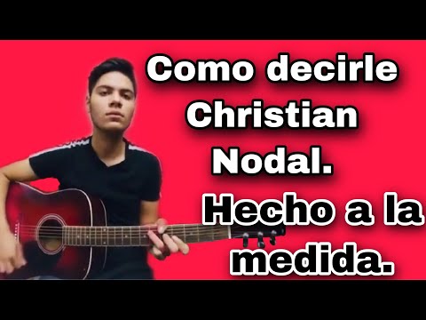 Como Decirle - Christian Nodal