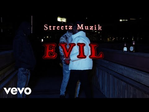 Streetz Muzik - Evil (Offical Music Video)