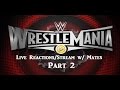 WWE WrestleMania 31 Live Reactions/Stream Part ...