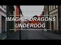 Underdog - Imagine Dragons (Lyrics)