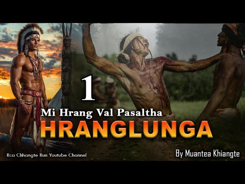 Pasaltha Hranglunga - 1 | Pasaltha Thawnthu Ngaihnawm