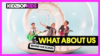 KIDZ BOP Kids - What About Us (Behind The Scenes Official Video) [KIDZ BOP 37]