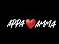 Appa ️Amma Whatsapp Status Black Screen