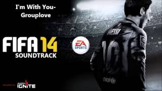 I'm With You-Grouplove [FIFA14 SOUNDTRACK]