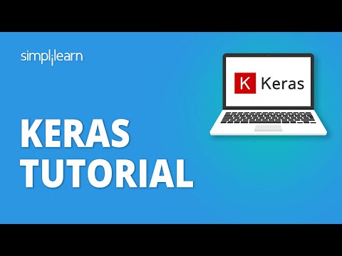 Keras Tutorial For Beginners | Keras For Deep Learning | Deep Learning Tutorial | Simplilearn