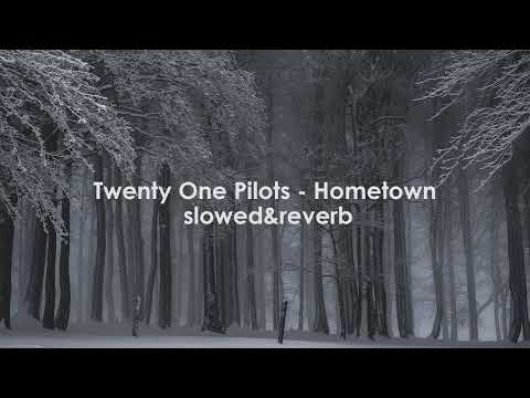 Twenty One Pilots - Hometown (slowed&reverb)