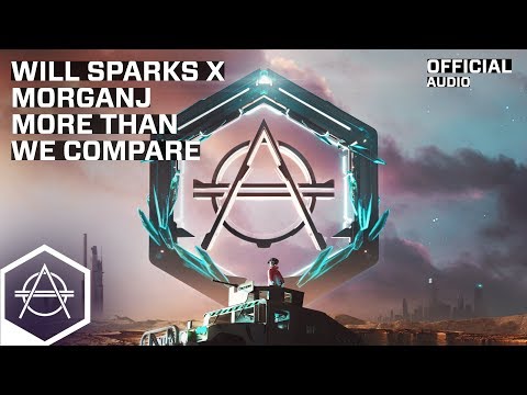 Will Sparks x MorganJ - More Than We Compare (Official Audio)