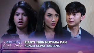 Download lagu Rianti Berharap Kenzo dan Mutiara Cepat Jadian! | Merangkai Kisah Indah - Episode 180 mp3