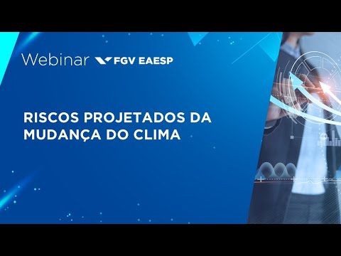 Webinar | Riscos projetados da mudança do clima