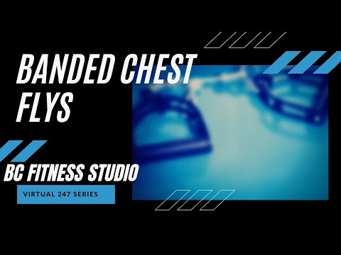 Virtual 247 Series Tutorial "Banded Chest Flys"