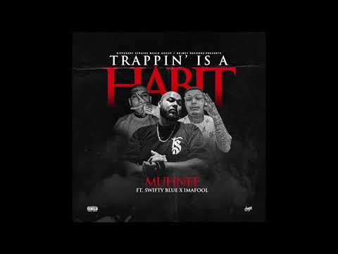 Muhnee Feat. Swifty Blue & Imafool - Trappin is a habit (prod. by maserati beatz)