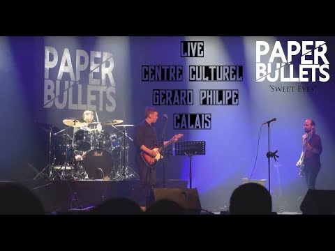 PAPER BULLETS - Sweet Eyes | Live (Centre Culturel Gérard Philipe, Calais)