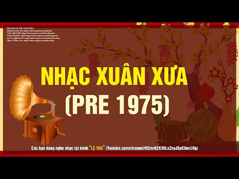NHẠC XUÂN XƯA (PRE 1975) - LK Anh Cho Em Mùa Xuân,Tình Xuân,Mùa Xuân Gửi Em...