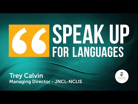 Speak Up for Languages #1 - Trey Calvin on "Why language advocacy is important"
