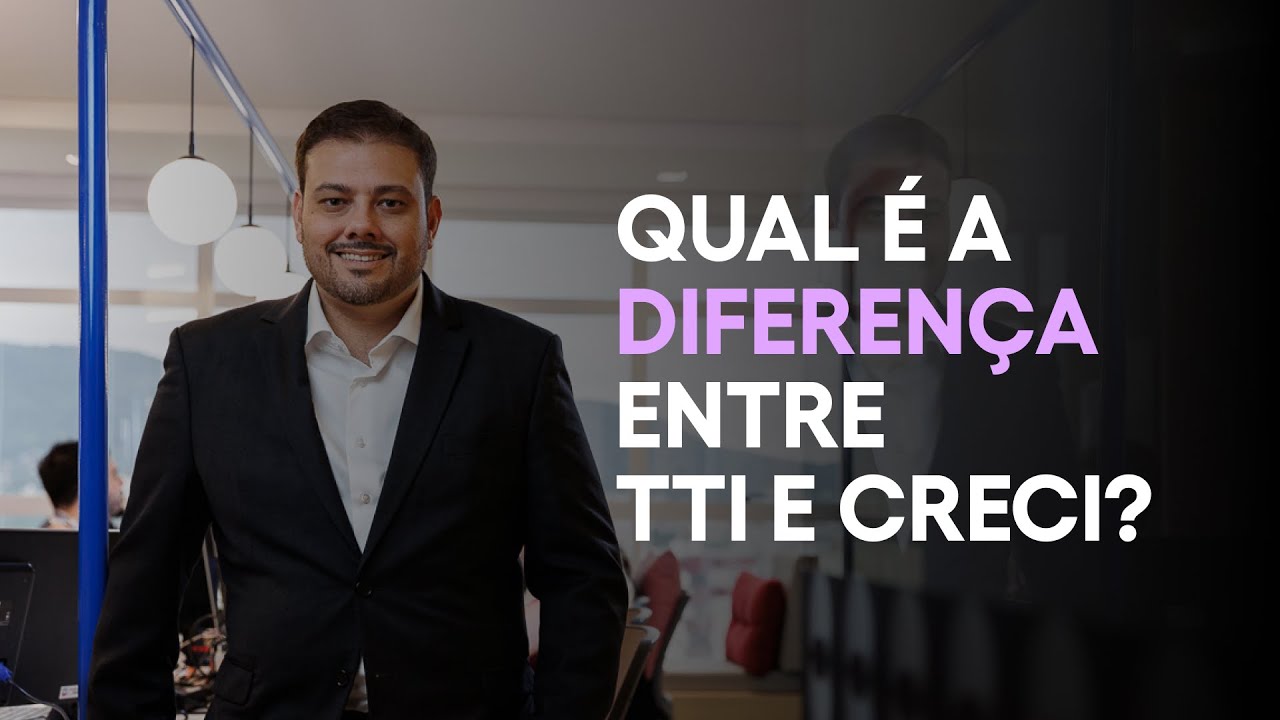 QUAL A DIFERENÇA ENTRE CRECI E TTI? | Corretor Conteúdo