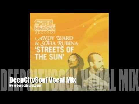 ANDY WARD feat. SOFIA RUBINA / STREETS OF THE SUN ( DeepCitySoul Vocal MIx )