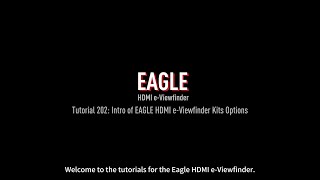 202 Intro of EAGLE HDMI e-Viewfinder KITS Options