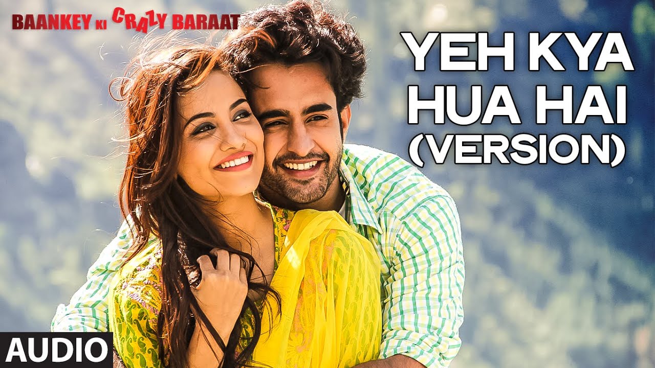 Yeh Kya Hua Hai (Reprise) Lyrics | Baankey Ki Crazy Baraat | Abhishek Nailwal | Vijayaa Shanker