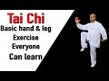 Tai Chi Basic Hand Leg Exercise Everyone Can Learn Tai Chi