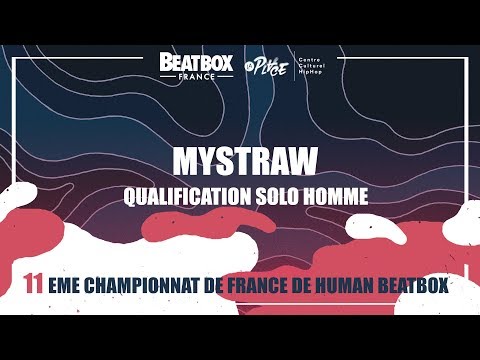 MYSTRAW - Qualification Solo Homme - 2017 French Beatbox Championships