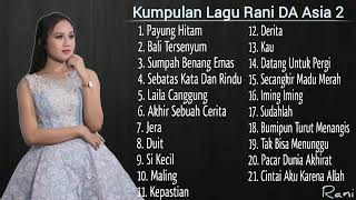 Download lagu Kumpulan Lagu Rani DA Asia 2 mp3