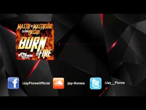 Mastik Vs. Mastiksoul Feat. Pressure - Burn Di Fire (Jay Flores Remix)