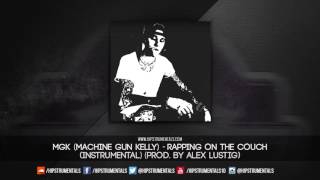 MGK (Machine Gun Kelly) - Rapping On The Couch [Instrumental] (Prod. By Alex Lustig)