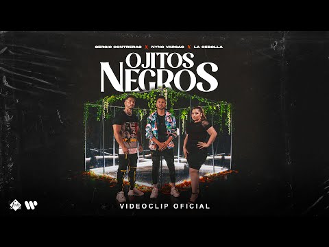 Sergio Contreras, Nyno Vargas, La Cebolla - Ojitos negros (Videoclip Oficial)