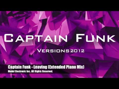 Captain Funk - Leaving (Extended Piano Mix) (Uplifting/Electro/Vocal)- Tatsuya Oe