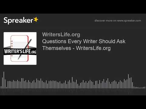 Questions Every Writer Should Ask Themselves - WritersLife.org