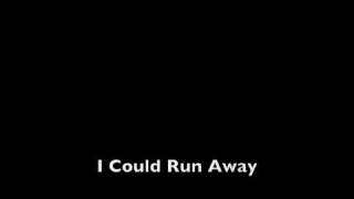 I Could Run Away