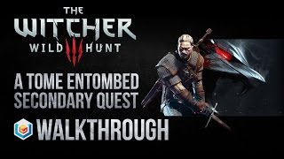 The Witcher 3 Wild Hunt Walkthrough A Tome Entombed Secondary Quest Guide Gameplay/Let's Play