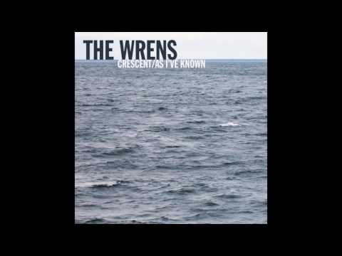 The Wrens - Crescent/As I've Known