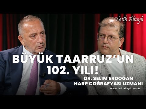 Büyük Taarruz'un tarihi tesadüf müydü? / Harp Coğrafyası Uzmanı Dr. Selim Erdoğan & Fatih Altaylı