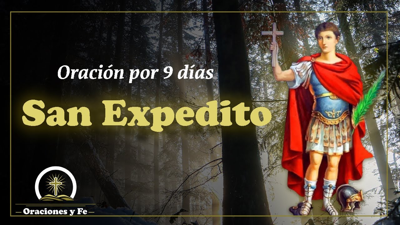 Watch Now NOVENA a SAN EXPEDITO - ORACIÓN por 9 DÍAS NOVENA a SAN EXPEDITO - ORACIÓN por 9 DÍAS