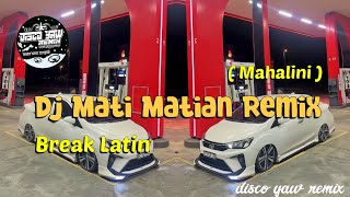 Download lagu Dj Mati Matian Remix = Disco Yaw Remix = Breaklatin mp3 Download lagu Dj Mati Matian Remix = Disco Yaw Remix = Breaklatin mp3