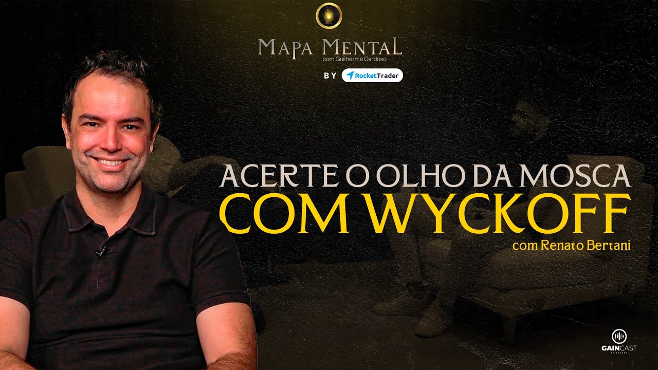 Com Wyckoff o trader acerta o olho do mosquito! Mapa Mental com Renato Bertani
