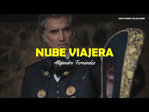 Alejandro Fernández - Nube Viajera (Letra/Lyrics)