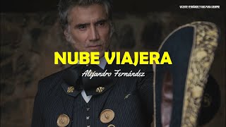 Alejandro Fernández - Nube Viajera (Letra/Lyrics)
