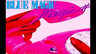 Blue Magic = Since You've Been Gone