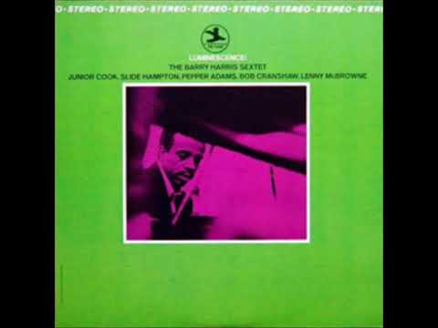 Barry Harris -  Luminescence! ( Full Album )